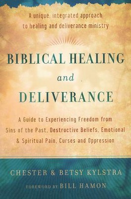 Biblical Healing and Deliverance   -     By: Chester Kylstra, Betsy Kylstra
