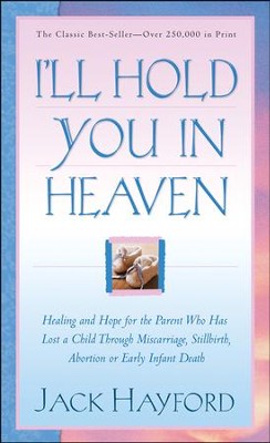 I'll Hold You in Heaven  -     By: Jack W. Hayford
