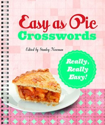 Easy as Pie Crosswords: Really, Really Easy!: Stanley Newman: 9781402797453 - Christianbook.com