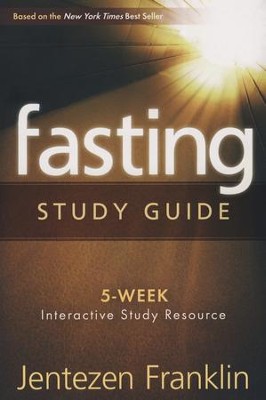 Fasting, Study Guide  -     By: Jentezen Franklin
