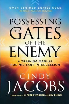 Possessing the Gates of the Enemy, 4th edition: A Training Manual for Militant Intercession  -     By: Cindy Jacobs
