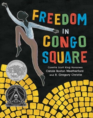 Freedom in Congo Square   -     By: Carole Boston Weatherford
    Illustrated By: Gregory R. Christie
