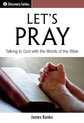 Let's Pray: Talking to God with the Words of the Bible / Digital ...