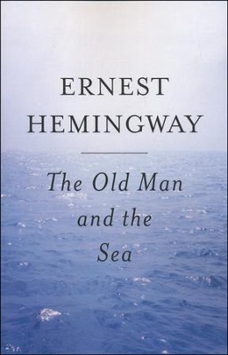 The Old Man and the Sea   -     By: Ernest Hemingway
