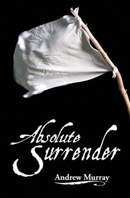 Absolute Surrender    -     By: Andrew Murray
