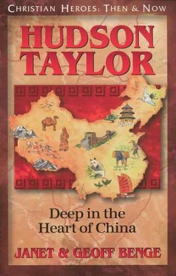 Hudson Taylor: Deep in the Heart of China   -     By: Janet Benge, Geoff Benge
