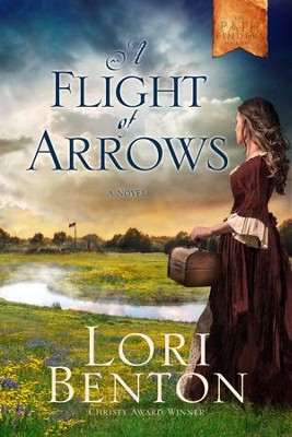 A Flight of Arrows: A Novel - eBook  -     By: Lori Benton
