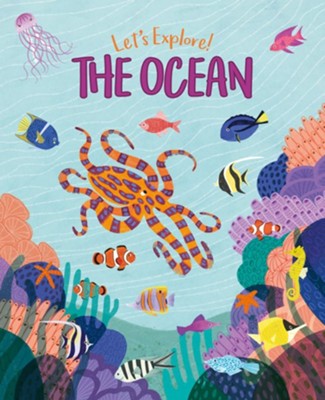 Let's Explore! The Ocean: Polly Cheeseman Illustrated By: Jean Claude ...