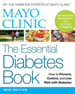 Mayo Clinic The Essential Diabetes Book: How to Prevent, Control, and Live Well with Diabetes - eBook  - 