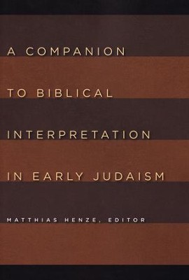 A Companion to Biblical Interpretation in Early Judaism  -     Edited By: Matthias Henze
    By: Edited by Matthias Henze
