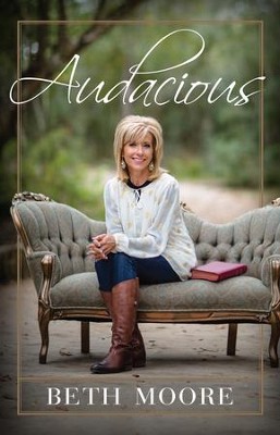 Audacious - eBook  -     By: Beth Moore
