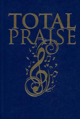 Total Praise: Songs and Other Worship Resources for Every Generation, Pew Edition  - 