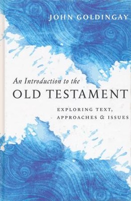 An Introduction to the Old Testament: Exploring Text, Approaches & Issues - eBook  -     By: John Goldingay

