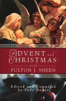 Advent and Christmas with Fulton J. Sheen   -     By: Judy Bauer

