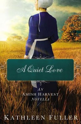 A Quiet Love: An Amish Harvest Novella / Digital original - eBook  -     By: Kathleen Fuller
