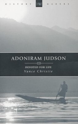 Adoniram Judson: Devoted for Life - eBook  -     By: Vance Christie
