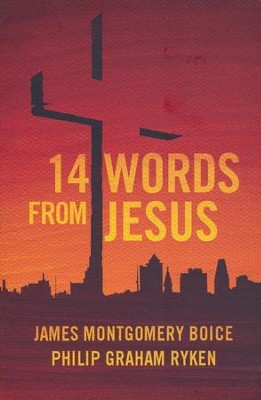 14 Words From Jesus - eBook  -     By: James Montgomery Boice, Philip G. Ryken
