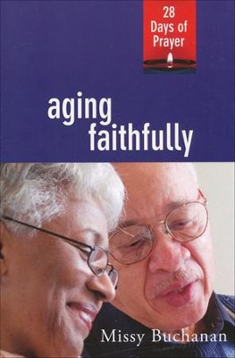 Aging Faithfully  -     By: Missy Buchanan
