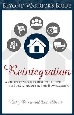Reintegration: A Military Spouses Biblical Guide to Surviving After the Homecoming - eBook  -     By: Carrie Daws, Kathy Barnett
