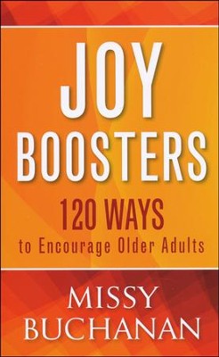 Joy Boosters: 120 Ways to Encourage Older Adults  -     By: Missy Buchanan
