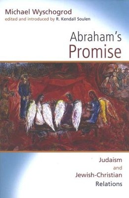 Abraham's Promise: Judaism and Jewish-Christian Relations  -     By: Michael Wyschogrod
