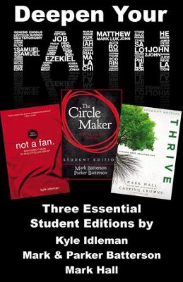 Deepen Your Faith: Three Essential Student Editions by Kyle Idleman, Mark and Parker Batterson, and Mark Hall - eBook  - 