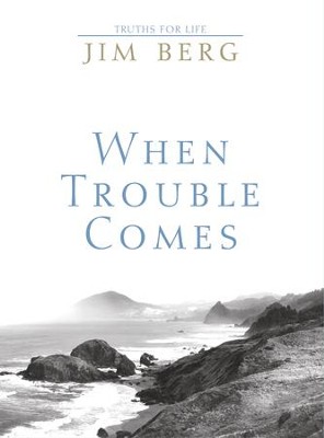 When Trouble Comes - eBook  -     By: Jim Berg
