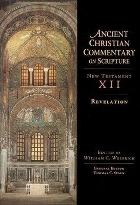 Revelation: Ancient Christian Commentary on Scripture, NT Volume 12 [ACCS]   -     Edited By: William C. Weinrich, Thomas C. Oden
    By: Edited by William C. Weinrich
