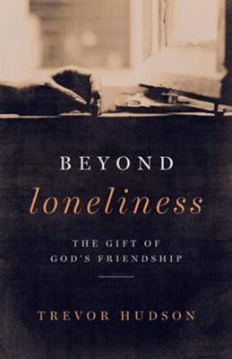 Beyond Lonliness  -     By: Trevor Hudson
