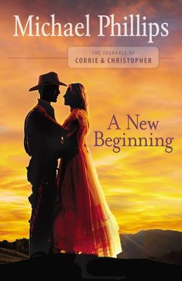 A New Beginning (The Journals of Corrie and Christopher Book #2) - eBook  -     By: Michael Phillips
