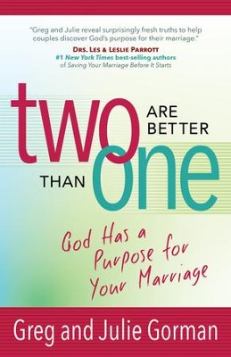 Two Are Better Than One: God Has a Purpose for Your Marriage - eBook  -     By: Greg Gorman, Julie Gorman
