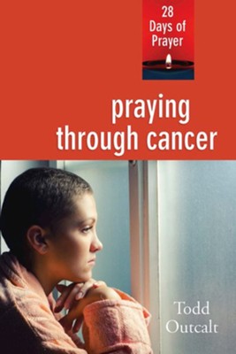 Praying Through Cancer: 28 Days of Prayer  -     Edited By: Joanna Bradley
