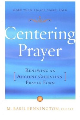 Centering Prayer  -     By: M. Basil Pennington
