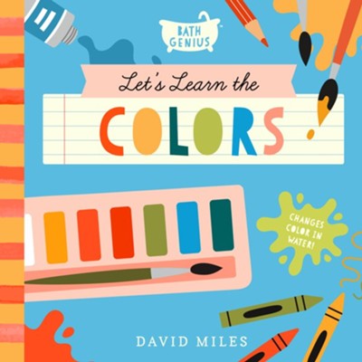 Let's Learn the Colors: A Color-Changing Bath Book: David Miles ...