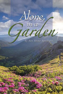 Alone in a Garden - eBook  -     By: Son Shine Spotlight
