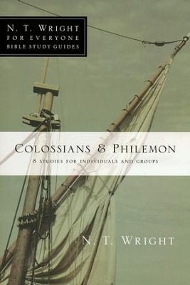 Colossians & Philemon: N.T. Wright for Everyone Bible Study Guides   -     By: N.T. Wright, Dale Larsen, Sandy Larsen
