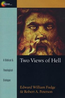 Two Views of Hell                                       -     By: Edward William Fudge, Robert A. Peterson
