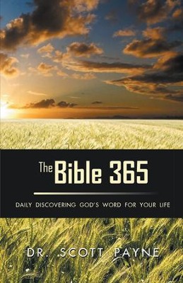 The Bible 365: Daily Discovering God's Word for Your Life - eBook  -     By: Dr. Scott Payne
