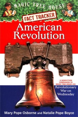 Magic Tree House Fact Tracker #11: American Revolution: A Nonfiction Companion to Magic Tree House #22: Revolutionary War on Wednesday  -     By: Mary Pope Osborne, Natalie Pope Boyce, Sal Murdocca
