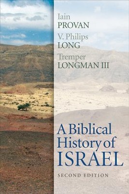 A Biblical History of Israel, Second Edition - eBook  -     By: Iain Provan, V. Philips Long
