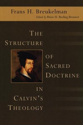 Structure Of Calvin s Soteriology