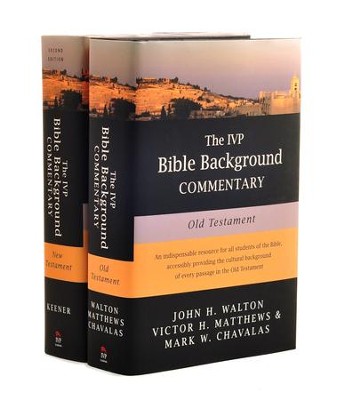 The IVP Bible Background Commentary on the New Testament &  the Old Testament  -     By: J.H. Walton, V.H. Matthews, M. Chavalas, Craig S. Keener

