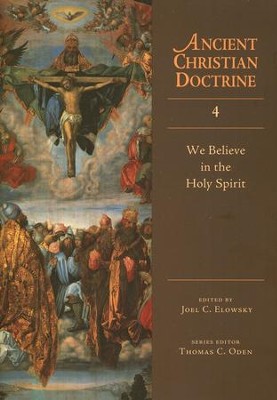 We Believe in the Holy Spirit: Ancient Christian Doctrine Series [ACD]  -     Edited By: Joel C. Elowsky
    By: Joel C. Elowsky, ed.
