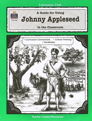 A Guide For Using Johnny Appleseed in the Classroom,    Teacher Created Resources,  Grades  1-3    - 