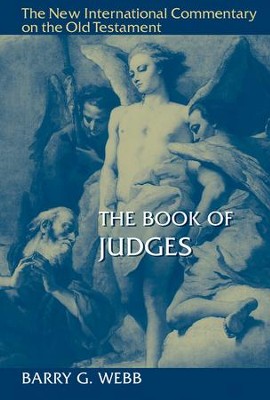 Book of Judges: New International Commentary on the Old Testament    -     By: Barry G. Webb
