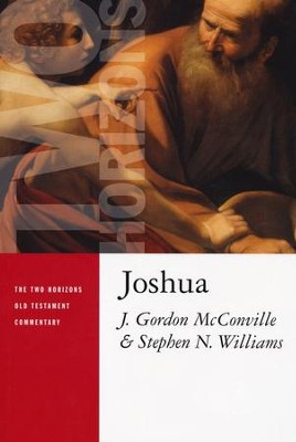 Joshua: Two Horizons Old Testament Commentary [THOTC]  -     By: Gordon McConville, Stephen Williams
