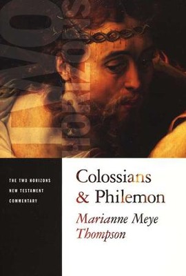 Colossians & Philemon: Two Horizons New Testament Commentary [THNTC]  -     By: Marianne Meye Thompson
