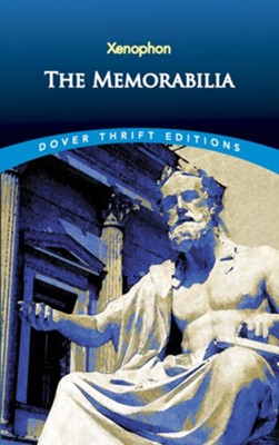 The Memorabilia  -     Translated By: Henry Graham Dakyns
    By: Xenophon
