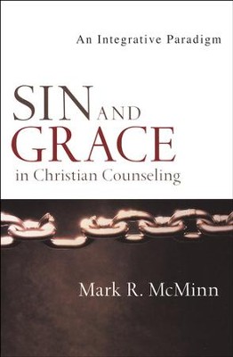 Sin and Grace in Christian Counseling: An Integrative Paradigm  -     By: Mark R. McMinn
