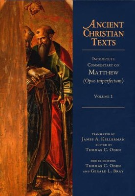 Incomplete Commentary on Matthew, Volume 1 (Opus Imperfectum):  Ancient Christian Texts [ACT]  -     By: James A. Kellerman, Thomas C. Oden
